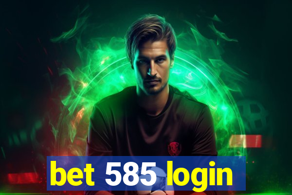 bet 585 login